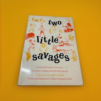 Two Little Savages by Ernest Thompson Seton On 1962 pb