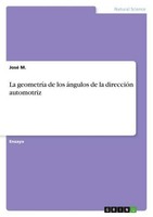 La GeometríA De Los áNgulos De La DireccióN Automotriz José M.