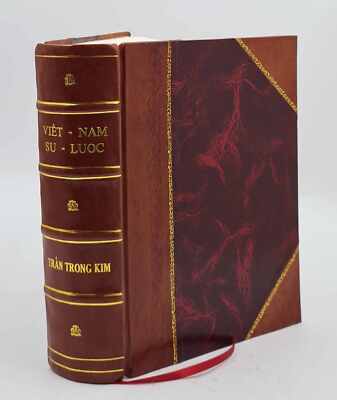 Viet-Nam Su-Luoc 1951 By Tran Trong Kim [Bestselling Leather Bound]