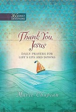 Thank You Jesus: 365 Daily Prayers for Life's Ups and Downs by Chapian, Marie