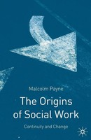 The Origins Of Social Work Continuity And Change Malcolm Payne Taschenbuch 2005