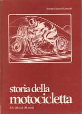 Storia della motocicletta. Gli ultimi 20 anni - Abramo Giovanni Luraschi