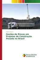 Carlos Innecco | GestãO De Riscos Em Projetos De ConstruçãO Pesada No Brasil