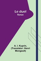 Le Duel Roman A. I. Kuprin Taschenbuch FranzöSisch 2024 Alpha Edition