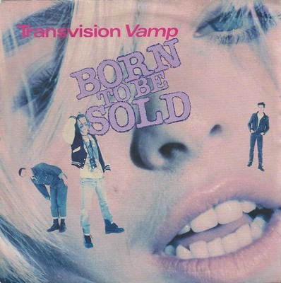 Transvision Vamp - Born To Be Sold - Used Vinyl Record 7 - 81 - E1177z