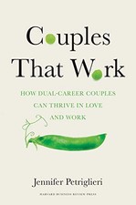 Couples That Work: How Dual-Career Couples Can Thrive in Love and Work by Petri