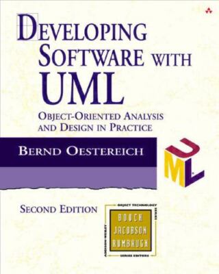 Developing Software with UML: Object-Oriented Analysis and Design in Practice (