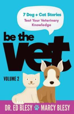 Be the Vet; 7 Dog + Cat Stories: Test Your V- 1539968081, Marcy Blesy, paperback