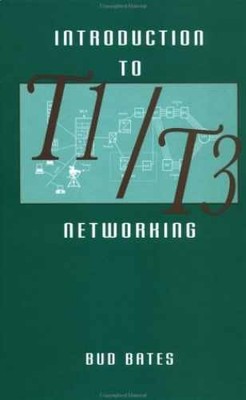 Introduction to T1/T3 Networking - Hardcover, by Bates Regis J; - Very Good