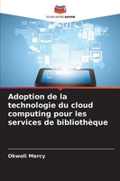 Okwoli Mercy | Adoption De La Technologie Du Cloud Computing Pour Les...