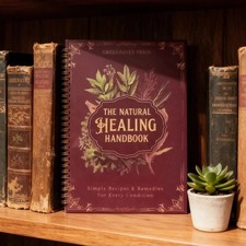 The Natural Healing Handbook, Spiral-Bound Guide for Herbal Remedies and