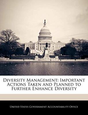 United States Govern - Diversity Management  Important Actions Taken a - X555z