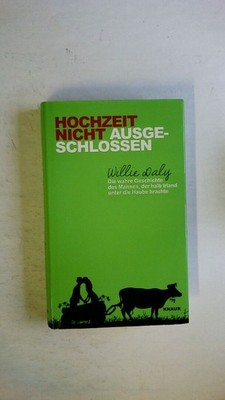 56794 Willie Daly HOCHZEIT NICHT AUSGESCHLOSSEN die wahre Geschichte des Mannes,