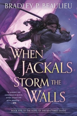 When Jackals Storm the Walls by Bradley P. Beaulieu (English) Paperback Book