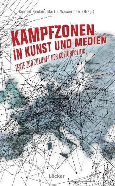 Kampfzonen In Kunst Und Medien | Texte Zur Zukunft Der Kulturpolitik | Deutsch-image