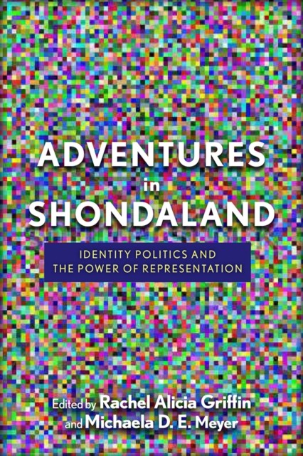 Adventures in Shondaland  Identity Politics by Rachel Alicia Griffin PAPERBACK