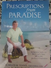 Prescriptions from Paradise : Introduction to Biocompatible Medicine by...