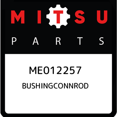 ME012257 Mitsubishi Bushingconnrod ME012257, New Genuine OEM Part