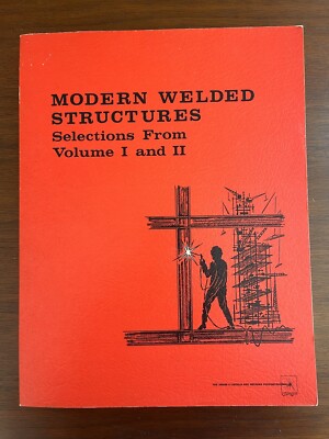 Modern Welded Structures Selections From Volume I and II (1965) James F Lincoln