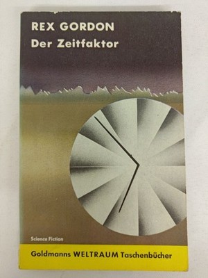 Rex Gordon - Der Zeitfaktor - Weltraum-Taschenbücher - Goldmann SF TB | K257-16