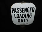 VINTAGE PASSENGER LOADING ONLY Porcelain Double Sided Sign Los Angeles DEPT