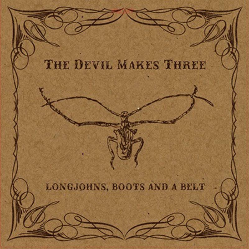 Devil Makes Three Longjohns, Boots and A Belt LP Vinyl M766411 NEW
