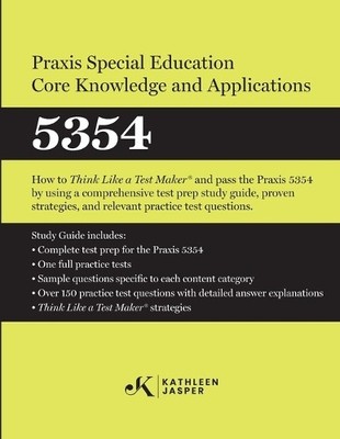 Praxis  Special Education Core Know..., Jasper Ed.D., K