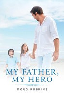 My Father, My Hero Doug Robbins Taschenbuch Kartoniert / Broschiert Englisch