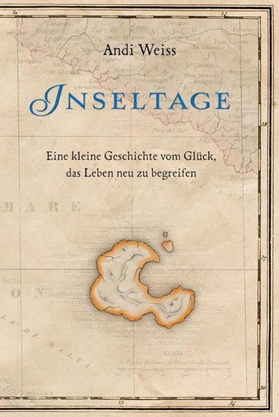 Inseltage: Eine kleine Geschichte vom Glück, das Leben neu zu begreifen. Weiss,