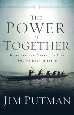 Power of Together: Discover the Christian Life You've Been Missing - paperba...