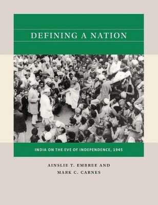 Defining a Nation: India on the Eve of Independence, 1945 by Ainslie T. Embree (