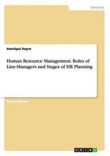 Human Resource Management. Roles of Line-managers and Stages of Hr Planning by A