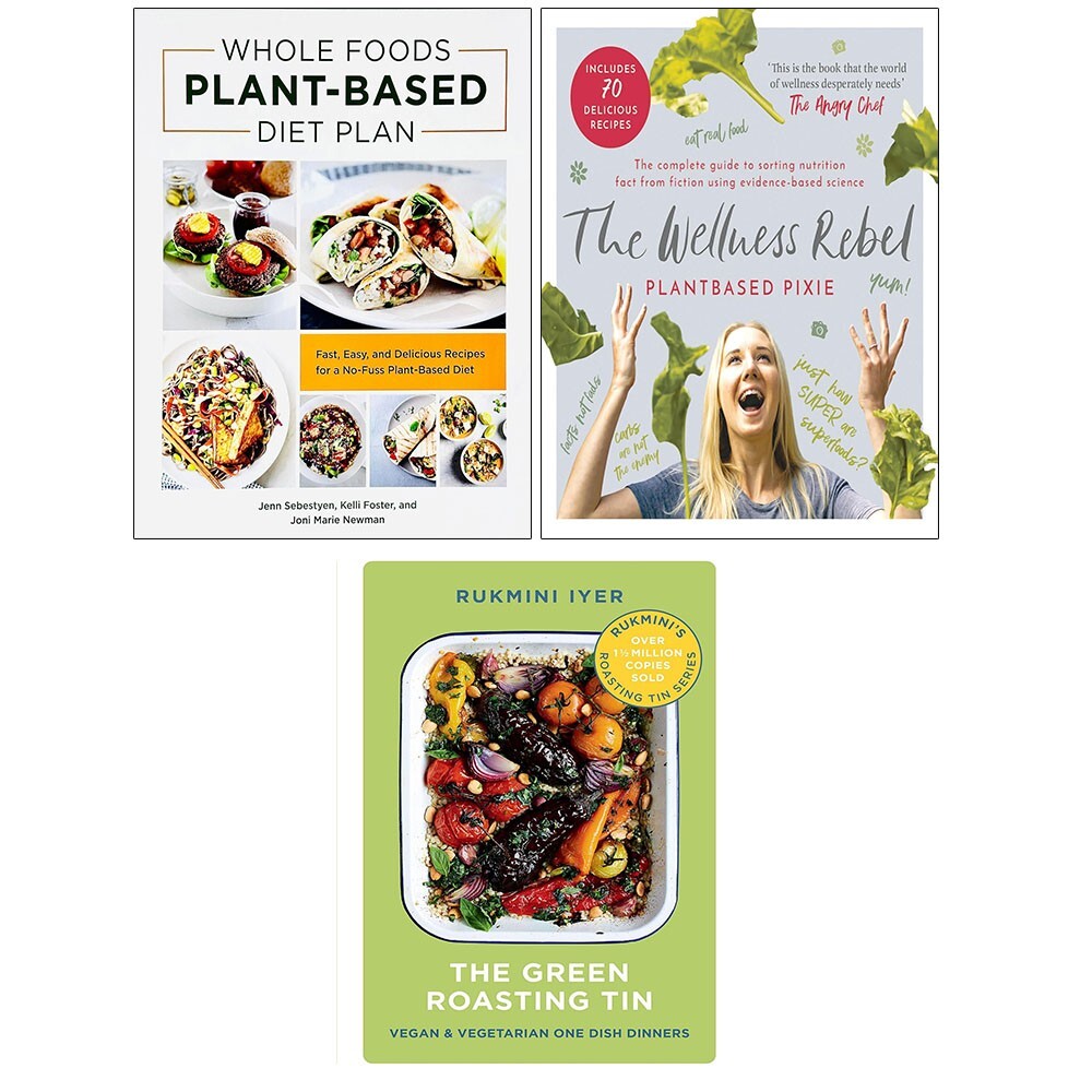 Green Roasting Tin, Wellness Rebel HB, Whole Foods Plant Based Diet Plan 3 Books