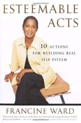Esteemable Acts: 10 Actions for Building Real Self-Esteem - Hardcover - GOOD