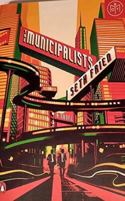 The Municipalists - Hardcover By Seth Fried - GOOD