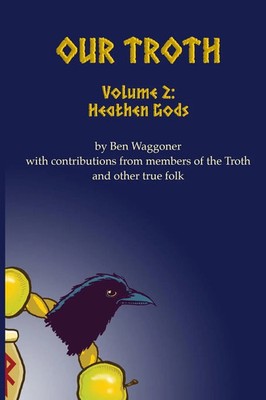 Our Troth Heathen Gods Ben Waggoner Taschenbuch Kartoniert / Broschiert Englisch
