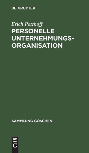 Erich Potthoff Personelle Unternehmungsorganisation (Hardback) Sammlung Göschen