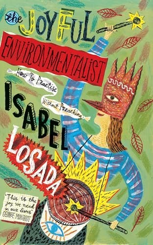 The Joyful Environmentalist: How to Practise without Preaching-I