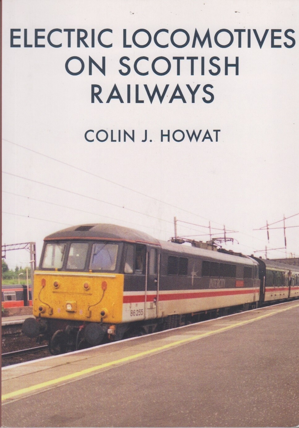 Electric Locomotives on Scottish Railways - Colin J Howat - Good - Paperback