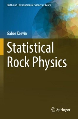 Statistical Rock Physics Gabor Korvin