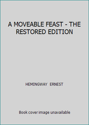 A MOVEABLE FEAST - THE RESTORED EDITION by HEMINGWAY  ERNEST