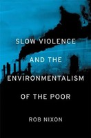 Slow Violence And The Environmentalism Of The Poor | Rob Nixon | Taschenbuch