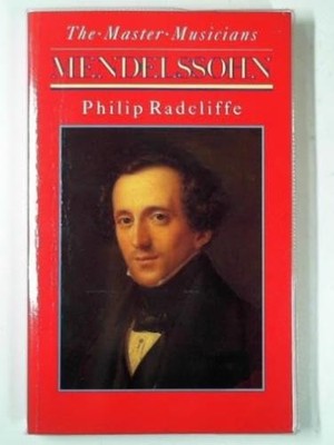 Mendelssohn (Master Musician S.) - Radcliffe, Philip