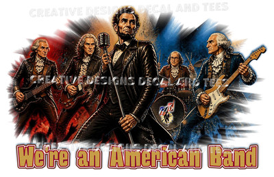 Abraham Lincoln George Washington We're an American Band Like Grand Funk T-Shirt