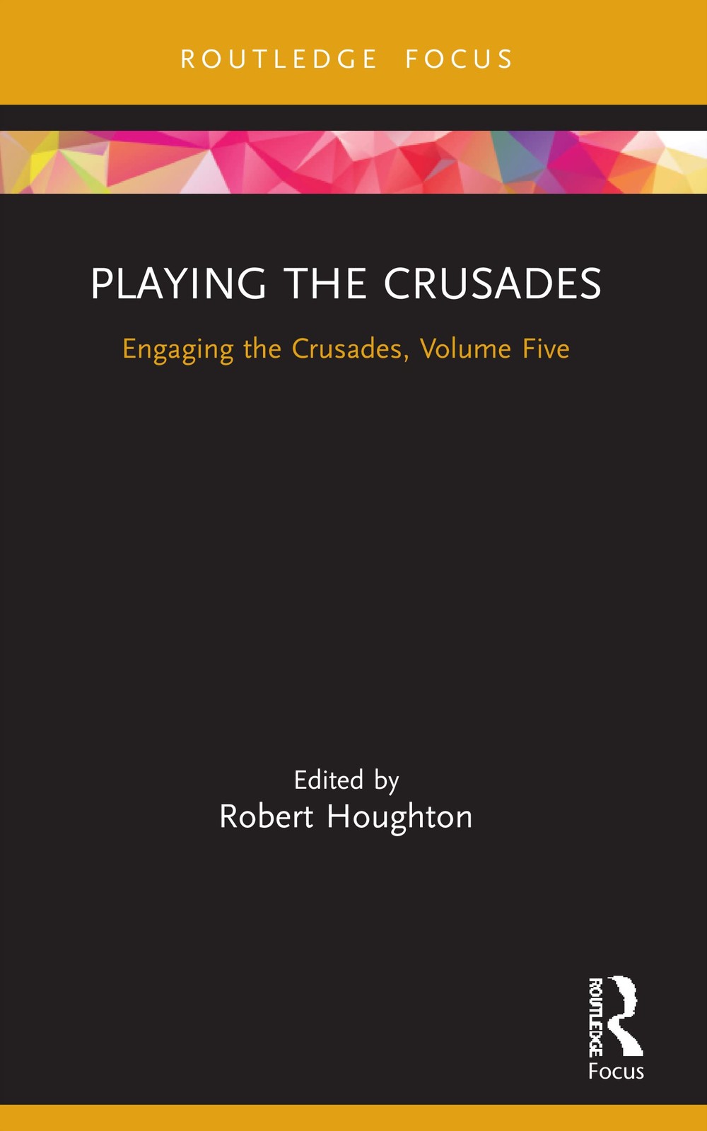 Routledge Playing The Crusades: Engaging The Crusades, Volume Five - Image 2