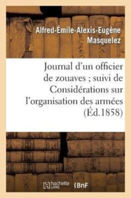 MASKLEZ-A-E-A-E - Tagebuch eines Zuavenoffiziers gefolgt von Considr - J555z