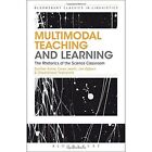 Multimodal Teaching and Learning: The Rhetorics of the Science Classroom by Jon Ogborn, Charalampos Tsatsarelis, Carey Jewitt, Gunther Kress (Paperback, 2014)