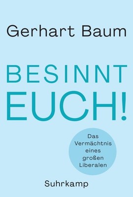 Gerhart Baum Uli Kreikeba Besinnt Euch!: Das Vermächtnis (Hardback) (UK IMPORT)