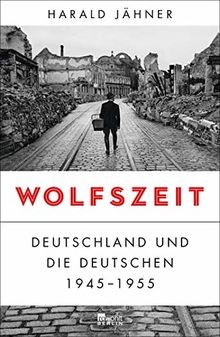 Wolfszeit: Deutschland und die Deutschen 1945 - 1... | Buch | Zustand akzeptabel