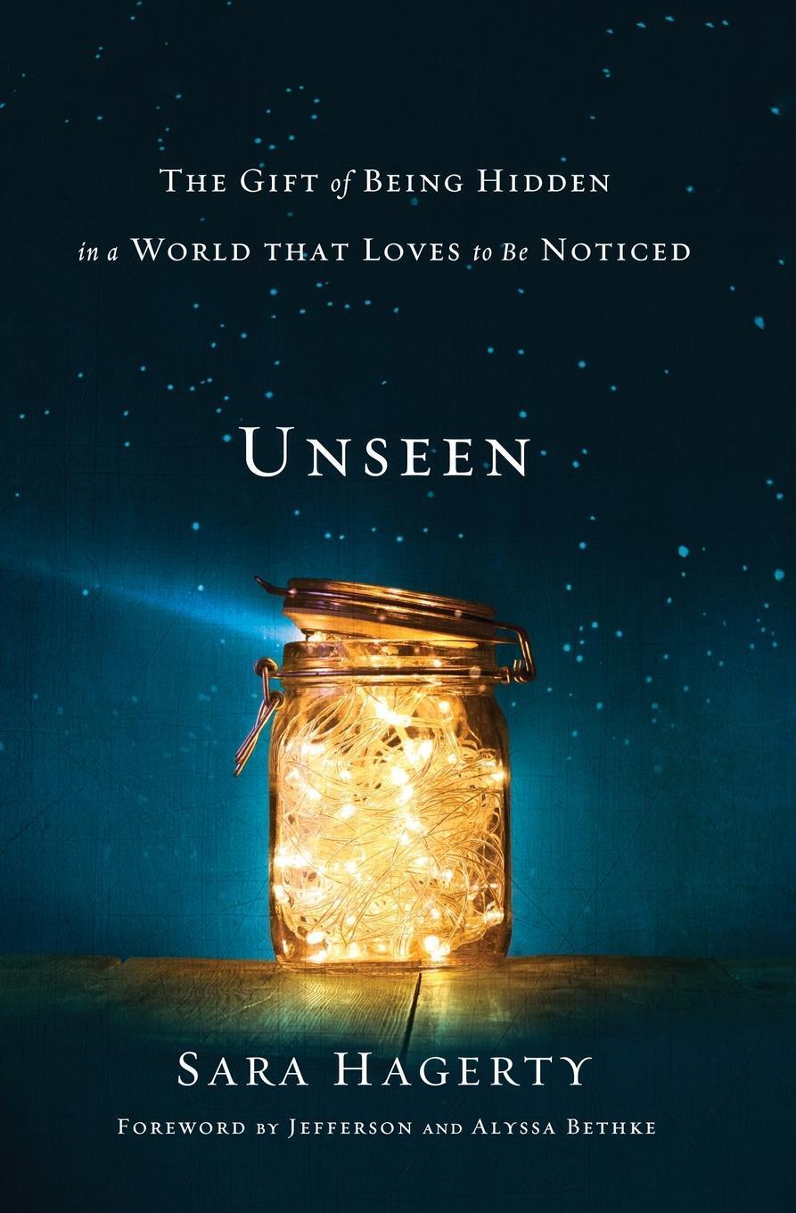 Thumbnail - Unseen The Gift Of Being Hidden In A World That Loves To Be Noticed